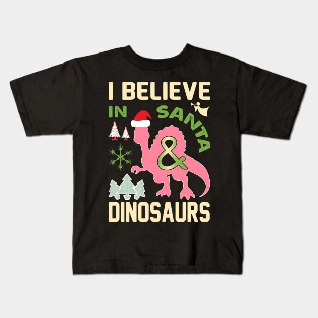 I believe in Santa and dinosaurs Kids T-Shirt by Fun Planet